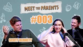 Meet The Parents #003. Scott Bennett
