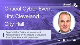 NewsNation: Bob Kolasky Talks Critical Infrastructure Impact from Cleveland City Hall Cyberattack