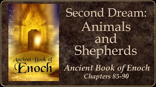 Book of Enoch - The Second Dream - the Animals and the Shepherds, part 2