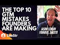 Top 10 gtm mistakes i see founders making today with jason lemkin