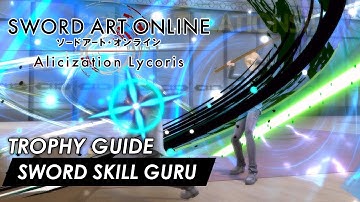 Sword Art Online: Alicization Lycoris - Sword Skill Guru & Sword Skills (Trophy Guide)