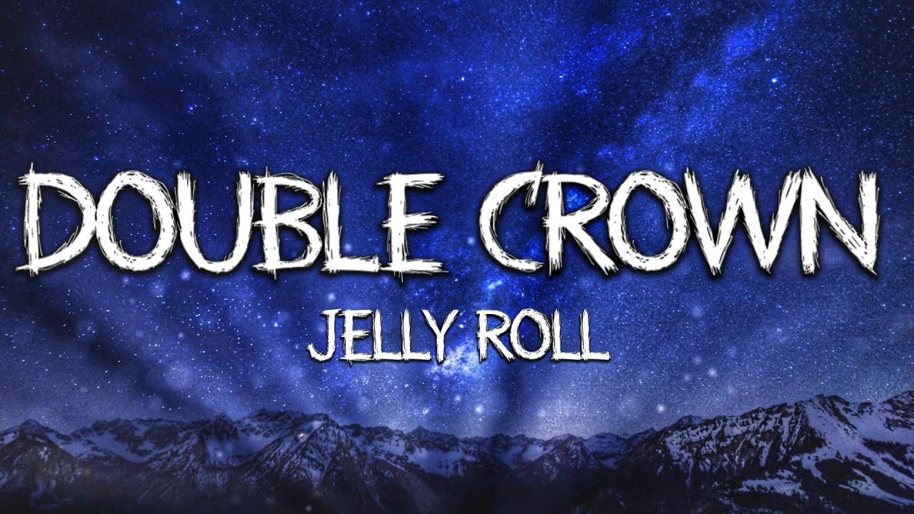 Jelly Roll - Double Crown (Song)