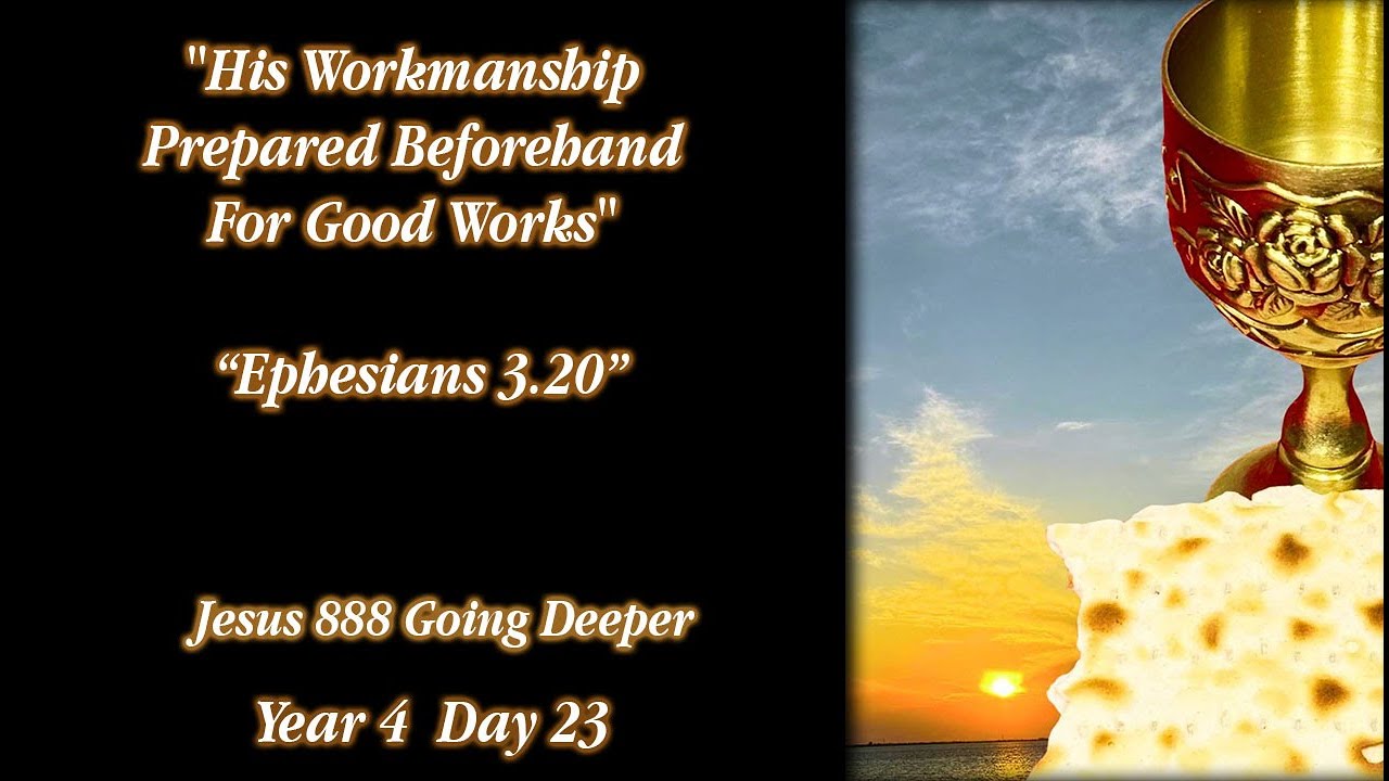 DAY 23 - "His Workmanship Prepared Beforehand For Good Works" “Ephesians 3.20”