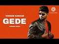 GEDE Official Song Vikram Sarkar Latest Haryanvi Song 2025 GEDE Vikramsarkar Newsong GEDE Official Song Vikram Sarkar Latest Haryanvi Song 2025 GEDE Vikramsarkar Newsong