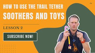 How to Use the Trail Tether for Pacifiers, Toys & Stuffed Animals | Better Than a Pacifier Clip!