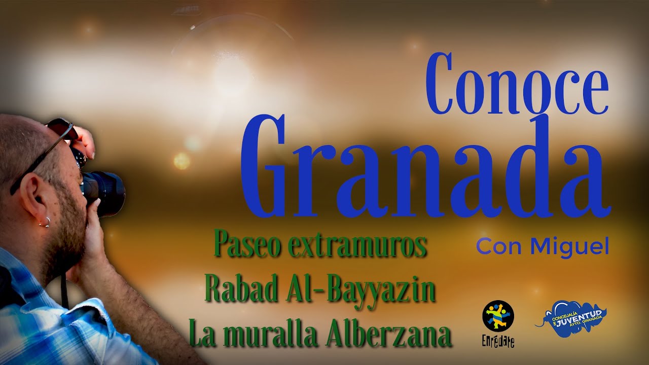 CONOCE GRANADA. Ep 2. La Muralla Alberzana