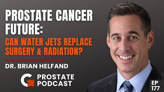 Water Ablation for BPH & Maybe Prostate Cancer with Dr. Brian Helfand --177