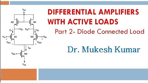 MOSFET Differential Amplifier: Part 2- Diode Connected Active Load
