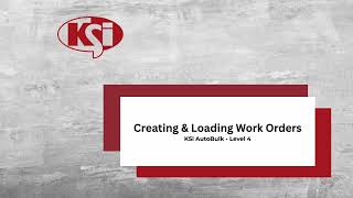 KSi AutoBulk L4 - Creating and Loading Work Orders