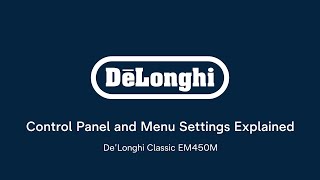 De'Longhi Classic | Control panel and menu settings explained
