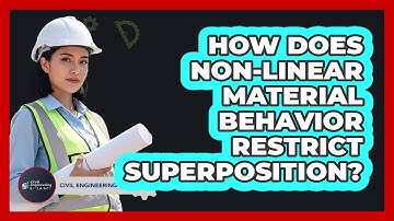How Does Non-Linear Material Behavior Restrict Superposition?