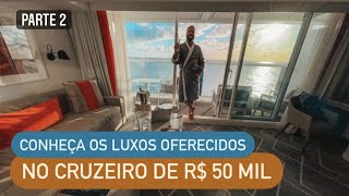 CONHEÇA OS LUXOS DO CRUZEIRO DE R$ 50 MIL   LUCAS AMADEU