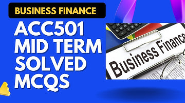 ACC501 Solved MCQS for Mid Term