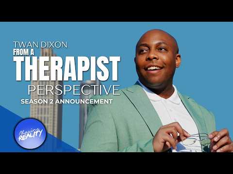 Season 2 Announcement! | Twan Dixon: From A Therapist Perspective | Coming Soon