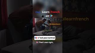The phrase every French person says at least 10 times a day