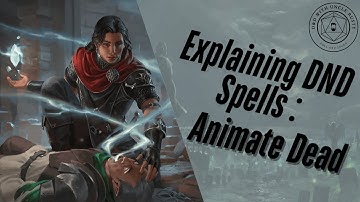 In-Depth D&D Spell Explanations - Animate Dead | 2024 Edition