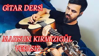 Mahsun Kırmızıgül - Vefasız Nasıl Çalınır Gitar Dersi