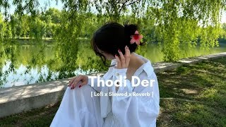 Thodi Der - Farhan Saeed Shreya Ghoshal Half Girlfriend Slowed Reverb