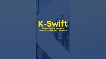 K - Swift (Single Window Interface For Fast and Transparent Clearance) #psc #pscquestions #kswift
