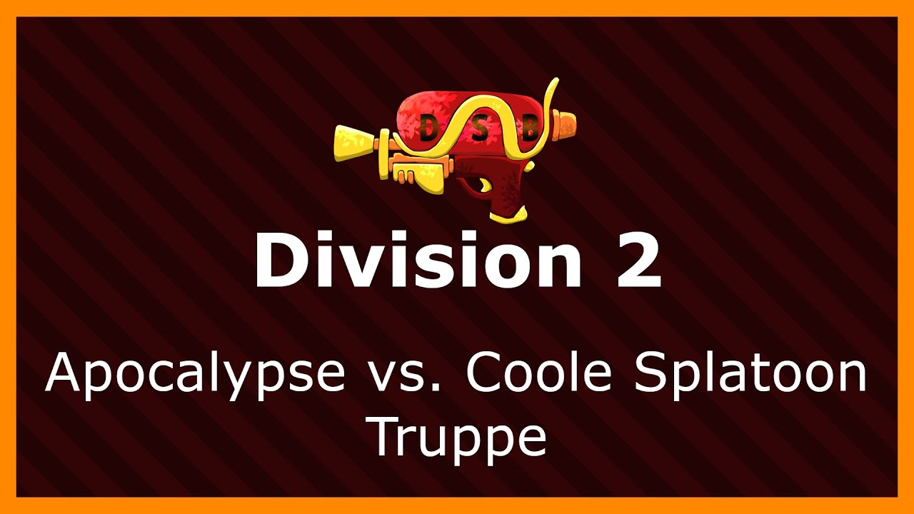 DSB Season 6 | Woche 5 | Division 2 | Apocalypse vs. Coole Splatoon ...