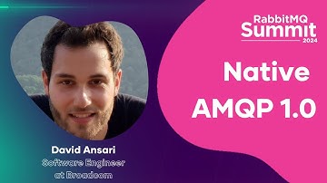 Native AMQP 1.0 - David Ansari | RabbitMQ Summit 2024