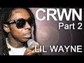 CRWN w/Elliott Wilson Ep. 9 Pt. 2 of 2: Lil Wayne