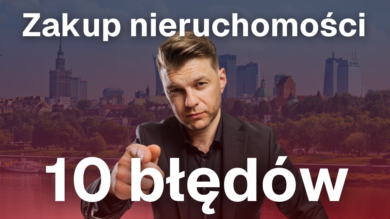 10 najczęstszych błędów przy zakupie nieruchomości – nie popełniaj ich!