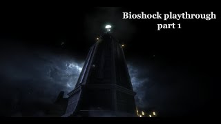 BioShock playthrough part 1 (redone)