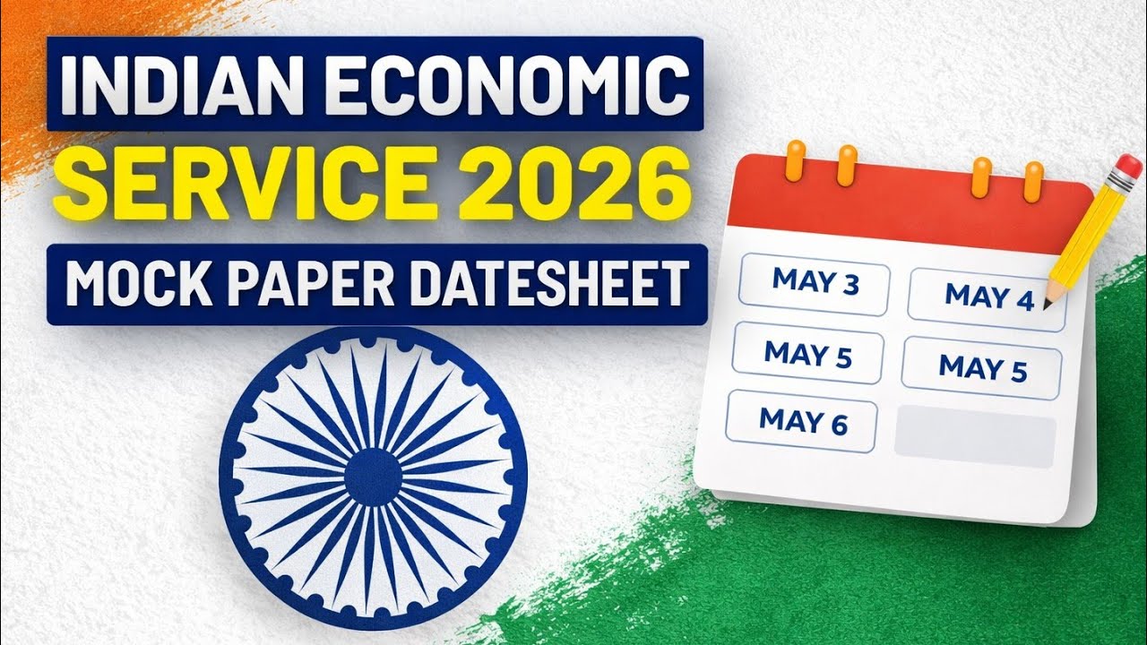 Indian Economic Service 2026 MOCK TEST DATESHEET | INDIAN ECONOMIC SERVICE 2026 | UPSC CSE ECONOMICS
