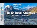 10 Best Travel Channels on YouTube to follow & travel virtually (my pers...