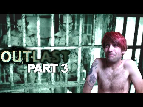 Getting Naked In Jail - Outlast Pt 3 - YouTube