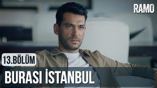 Burası İstanbul | Ramo 13.Bölüm