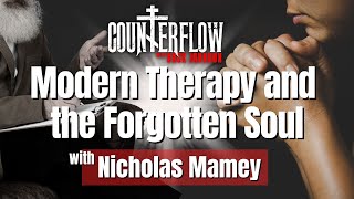 Modern Therapy and the Forgotten Soul, with Nicholas Mamey
