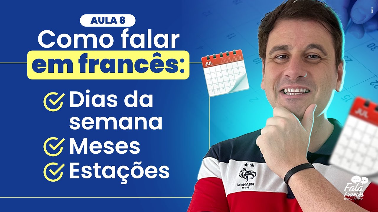 Como falar os dias, meses e estações do ano em francês - AULA 8 - CURSO ...