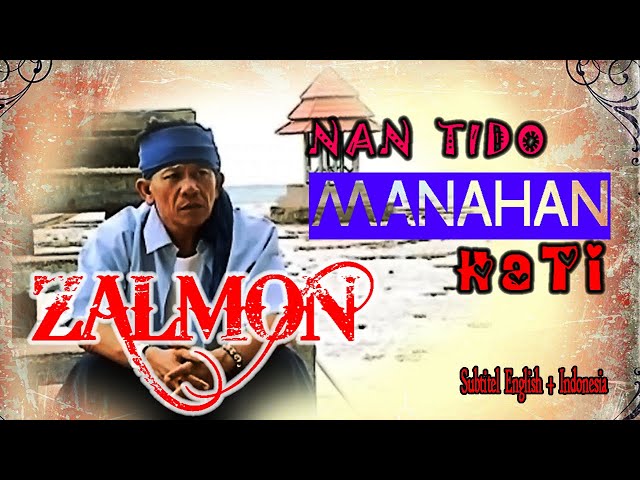 Zalmon || NAN TIDO MANAHAN HATI || Karya Agus Taher  ( Lyrics u0026 Subtitel English + Indonesia ) class=