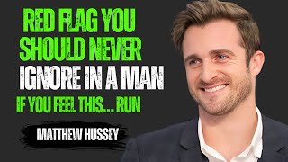 RED FLAGS You Should NEVER Ignore in a Man | Matthew Hussey advice for women