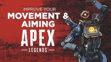 Improve Your MOVEMENT & AIMING in Apex Legends