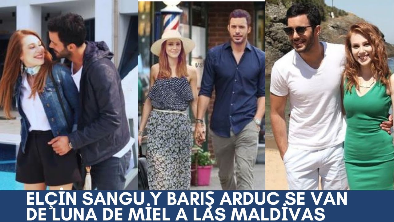 Elçin Sangu y Barış Arduc se van de luna de miel a las Maldivas YouTube