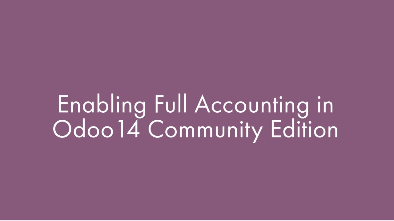 How To Enable Full Accounting Feature In Odoo 14 Community Edition - Youtube