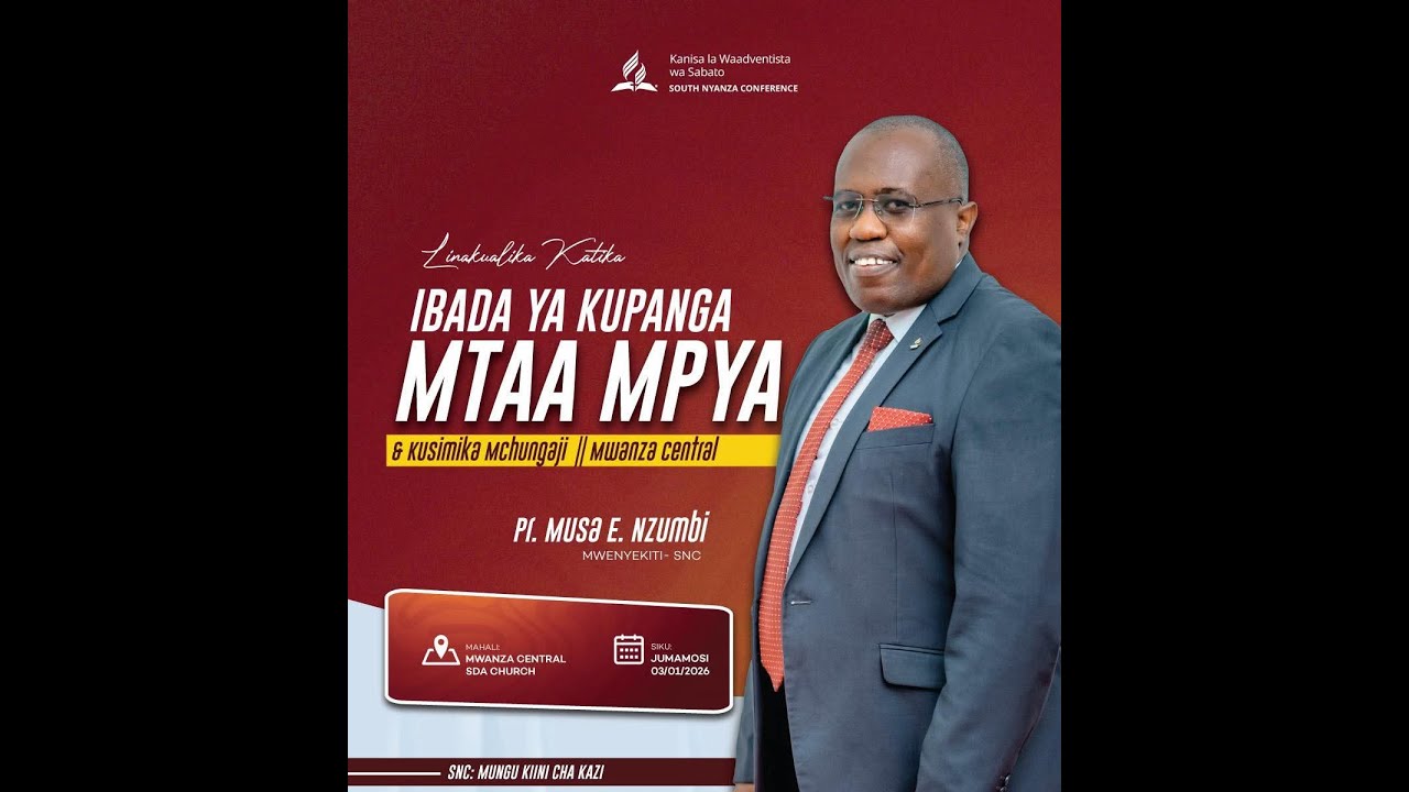🔴 #LIVE: IBADA YA SABATO YA KUTENGWA KWA MTAA WA MWANZA CENTRAL SDA CHURCH LEO 03/01/2026