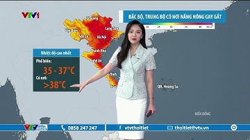 Dự báo thời tiết 12h30 - 11/06/2023 | Bắc Bộ, Trung Bộ nắng nóng gay gắt | VTVWDB