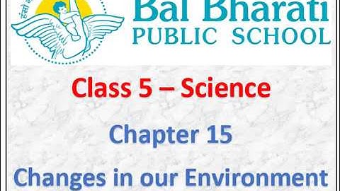 V Science Chapter 15 Changes in our Environment Part 8