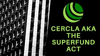 The Comprehensive Environmental Response, Compensation, And Liability Act Cercla Aka Superfund
