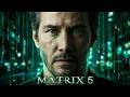 Matrix 5 Officially in the Works – Will Keanu Reeves Return One More Time?
