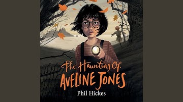 Chapter 11.8 - The Haunting of Aveline Jones