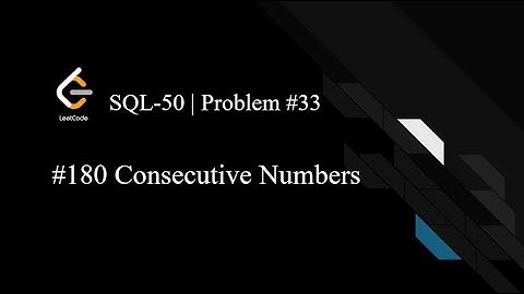 LeetCode SQL50 | Day 33 | 180. Consecutive Numbers