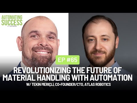 #65 Revolutionizing the Future of Material Handling w/ Tekin Meriçli, Co-Founder, Atlas Robotics