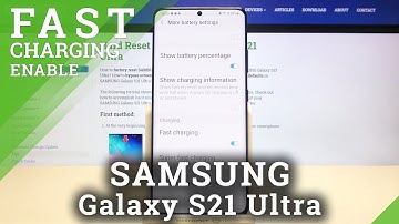 How to Turn On Super Fast Charging in Samsung Galaxy S21 Ultra?