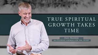 Celebrity True Spiritual Growth Takes Time - Paul Washer Profile