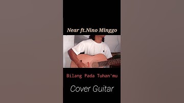 Near - Bilang Pada Tuhanmu - ft. Nino Minggo | Cover Guitar #shorts #guitar #cover #near